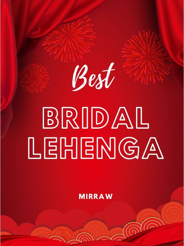 10 Best Picks – Red bridal lehenga for Wedding