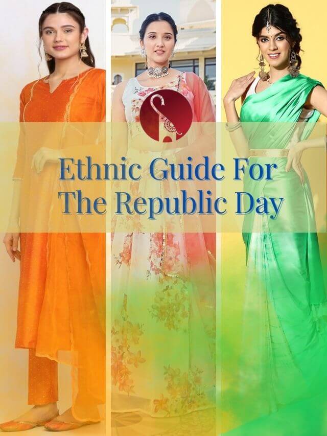 Ethnic Guide For The Republic Day!